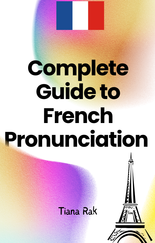 Complete guide to French Pronunciation