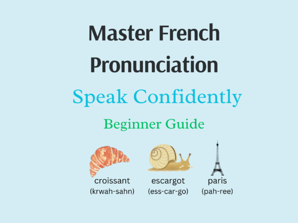 Complete Guide to French Pronunciation